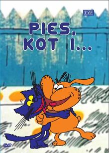 Pies, Kot i ...